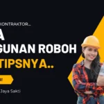 7 Tips Kontraktor Bangunan Berkualitas Terbaik