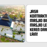 Jasa Kontraktor Masjid Bikin Masjid Lebih Keren dari yang Lain